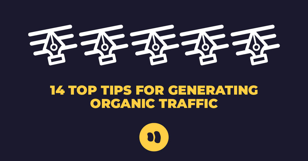 14 tips from SEO writers: The Importance of Organic Traffic