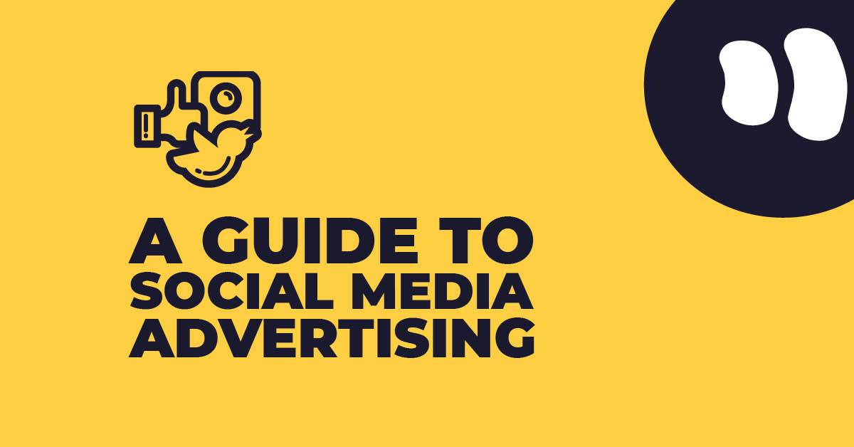 Social Media Advertising: The Complete Guide