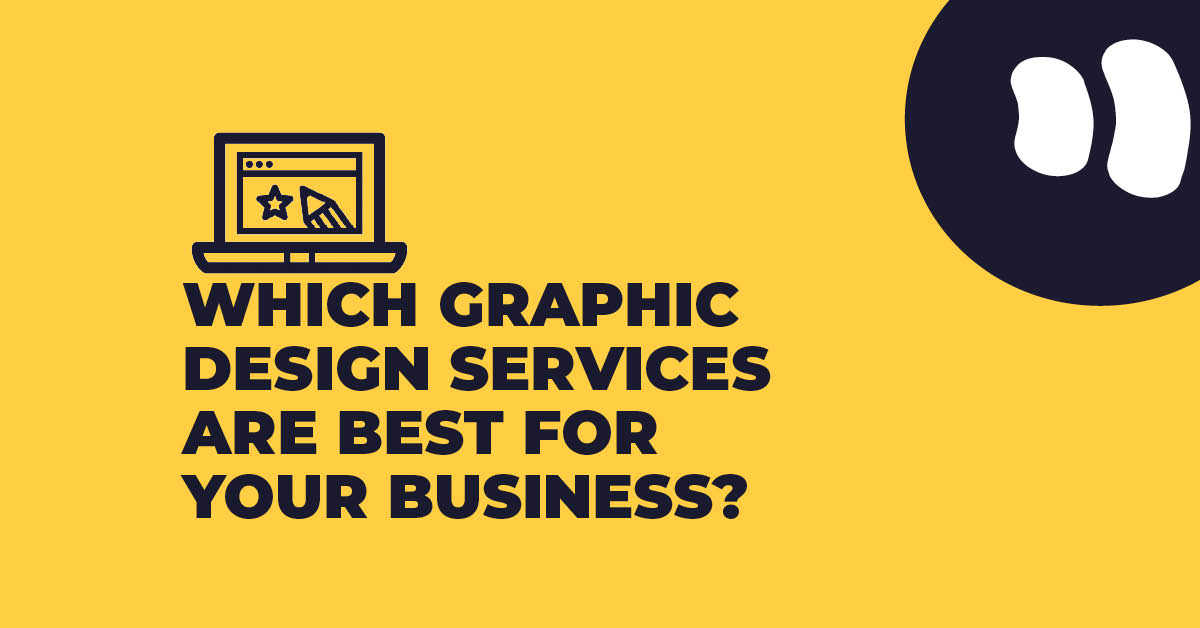 Which Graphic Design Services Are Best for Your Business?