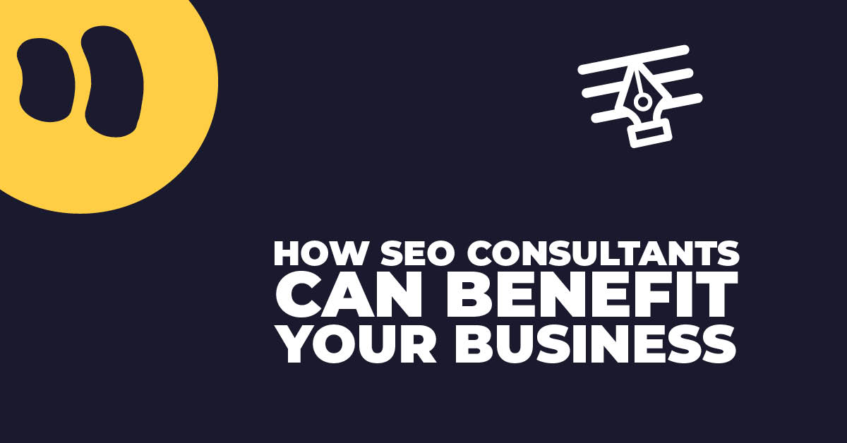 How Will an SEO Consultant Benefit Your Business?