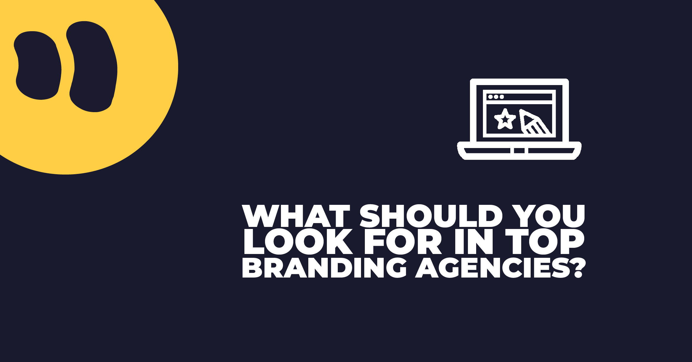 What Should You Be Looking For In Top Branding Agencies?