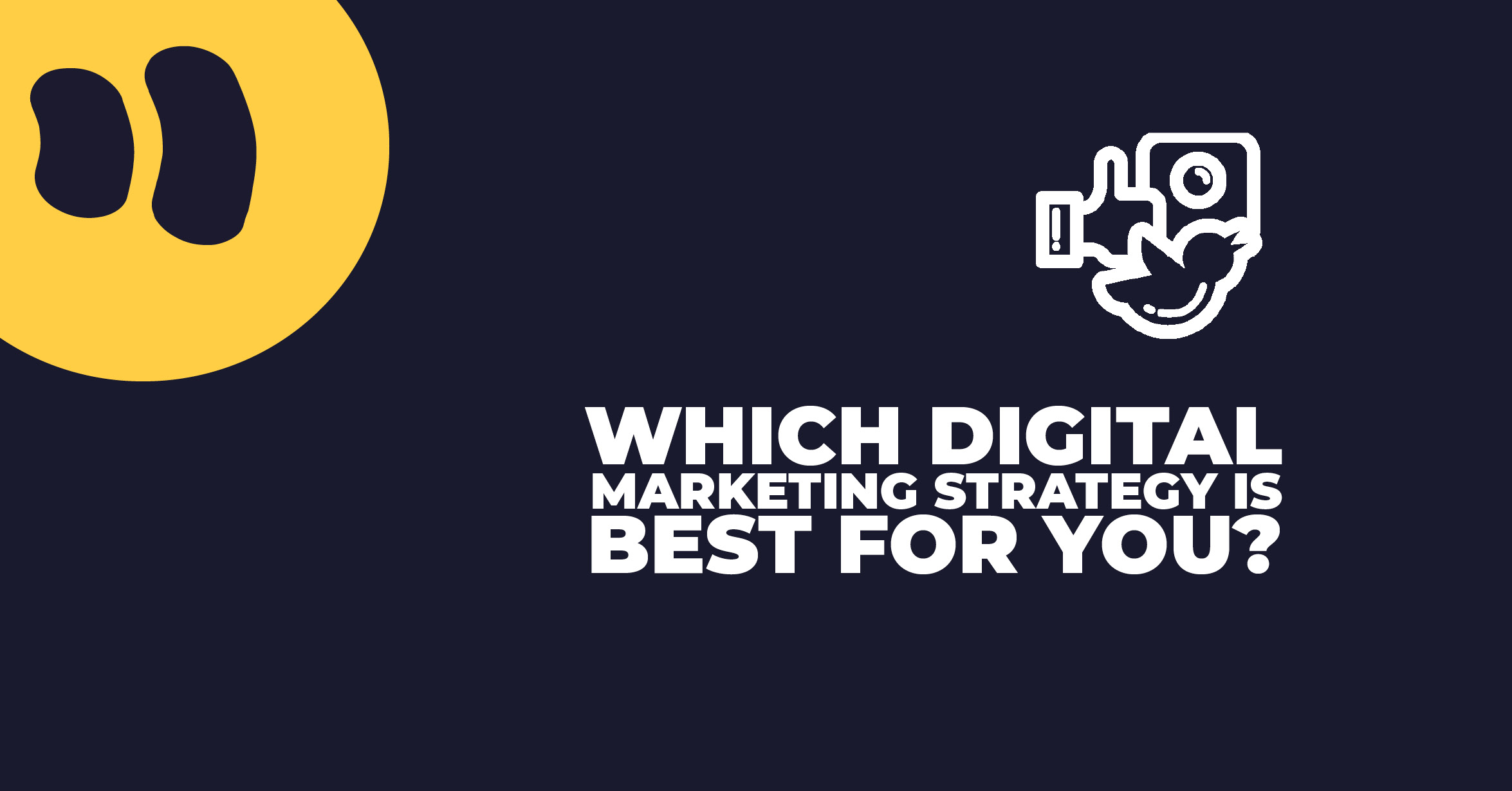 Which Digital Marketing Strategy Is Best for You?